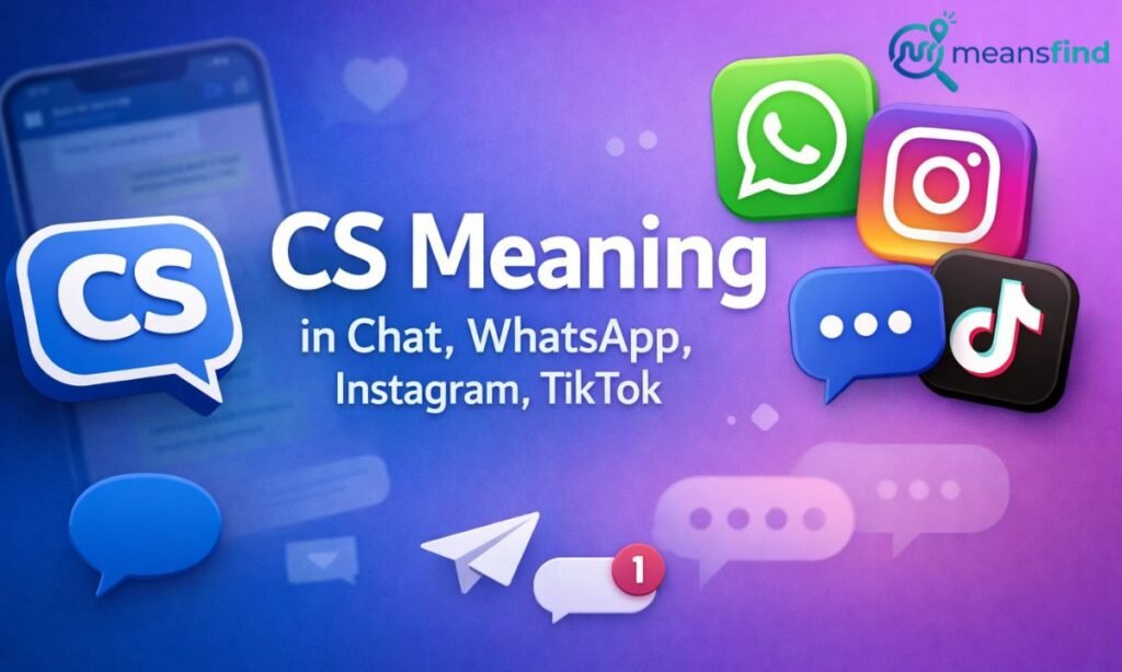 CS Meaning in Chat, WhatsApp, Instagram, TikTok