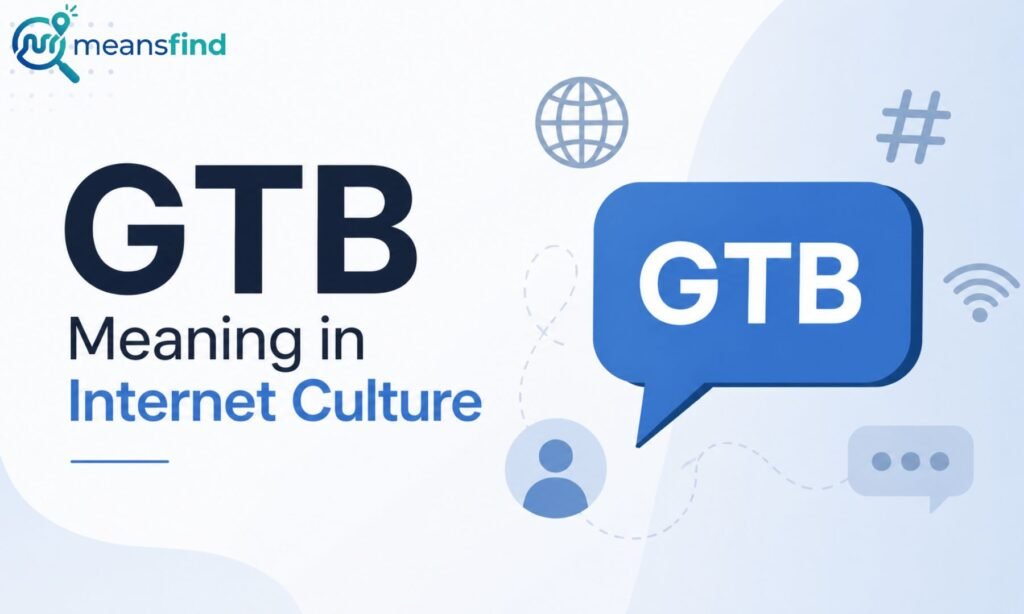 GTB Meaning in Internet Culture