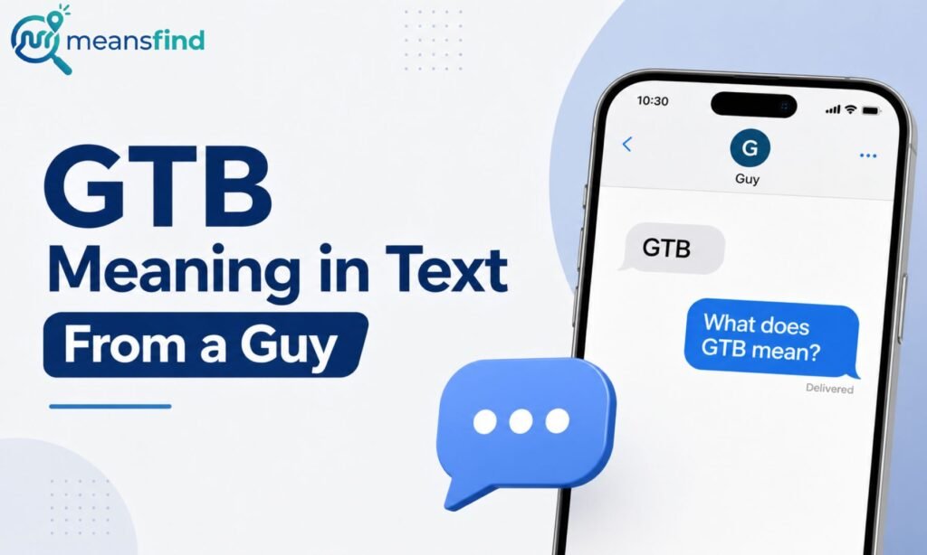 GTB Meaning in Text From a Guy