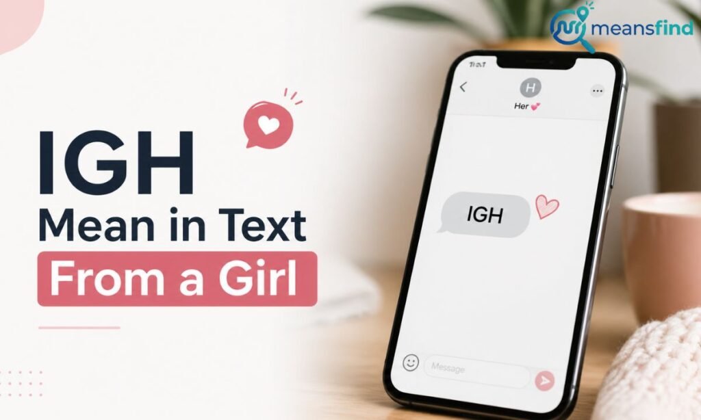 IGH Mean in Text From a Girl