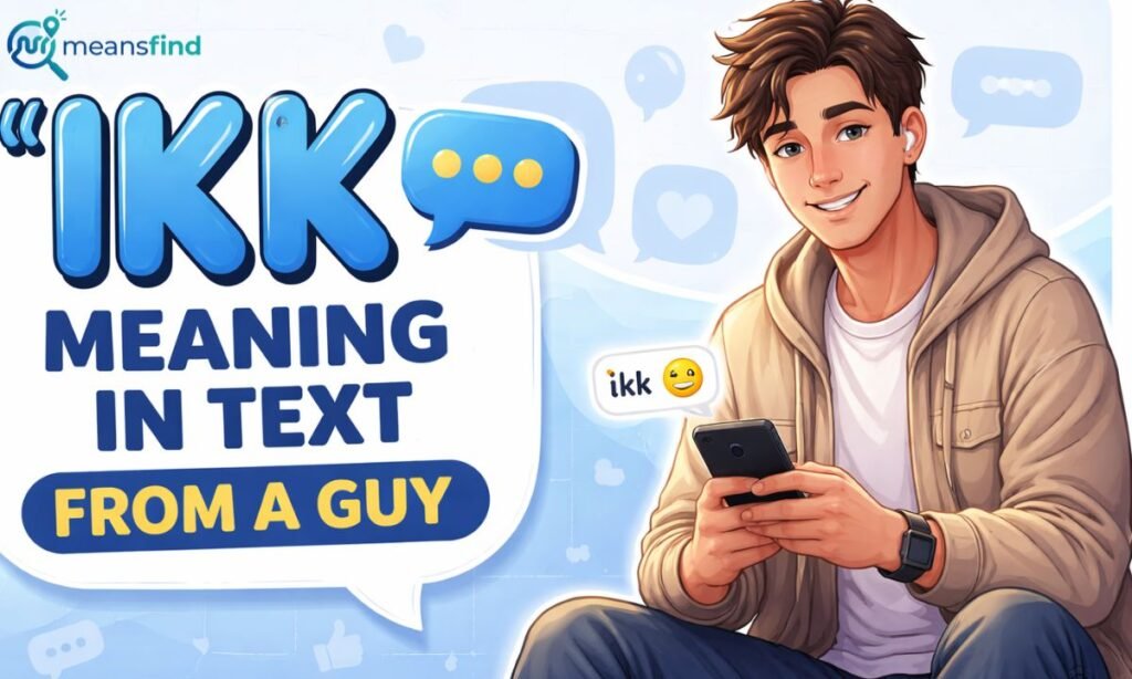 IKK Meaning in Text from a Guy