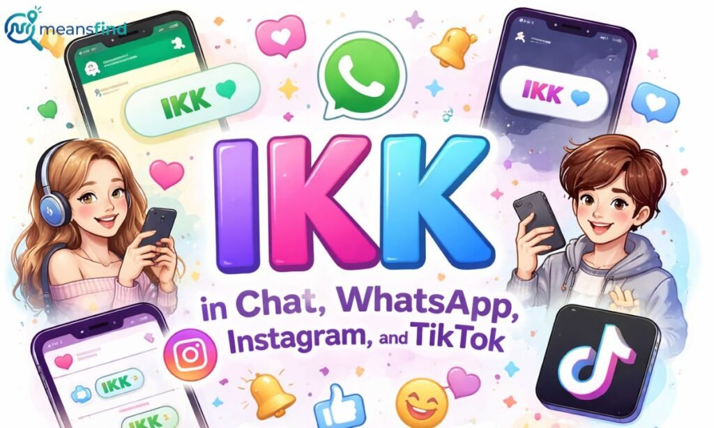 IKK in Chat, WhatsApp, Instagram, and TikTok