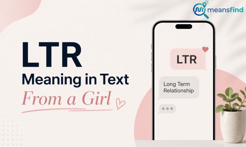 LTR Meaning in Text From a Girl