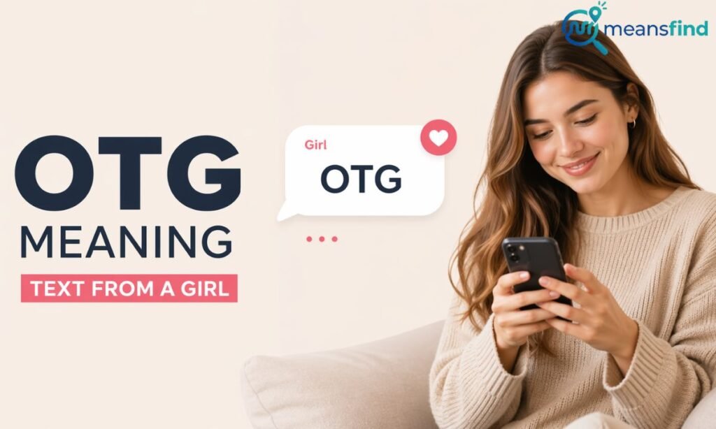 OTG Meaning Text From a Girl