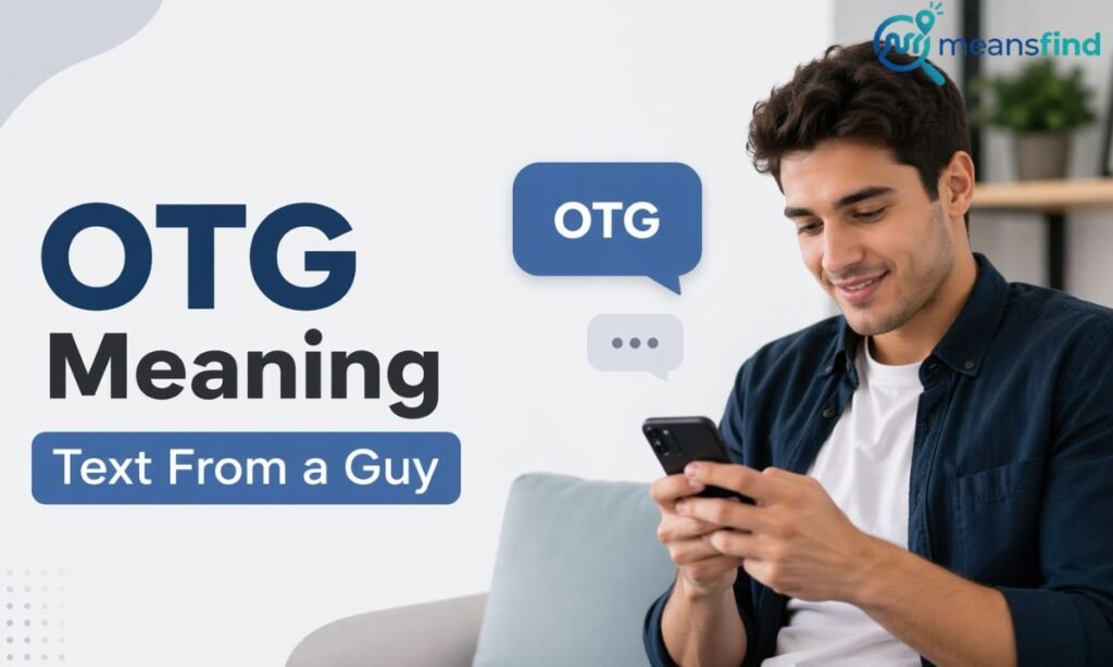 OTG Meaning Text From a Guy