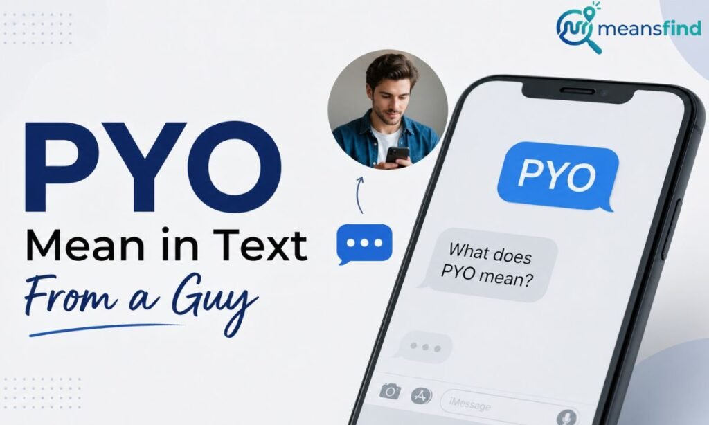 PYO Mean in Text From a Guy