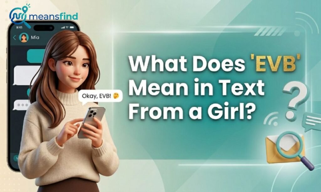 What Does EVB Mean in Text From a Girl