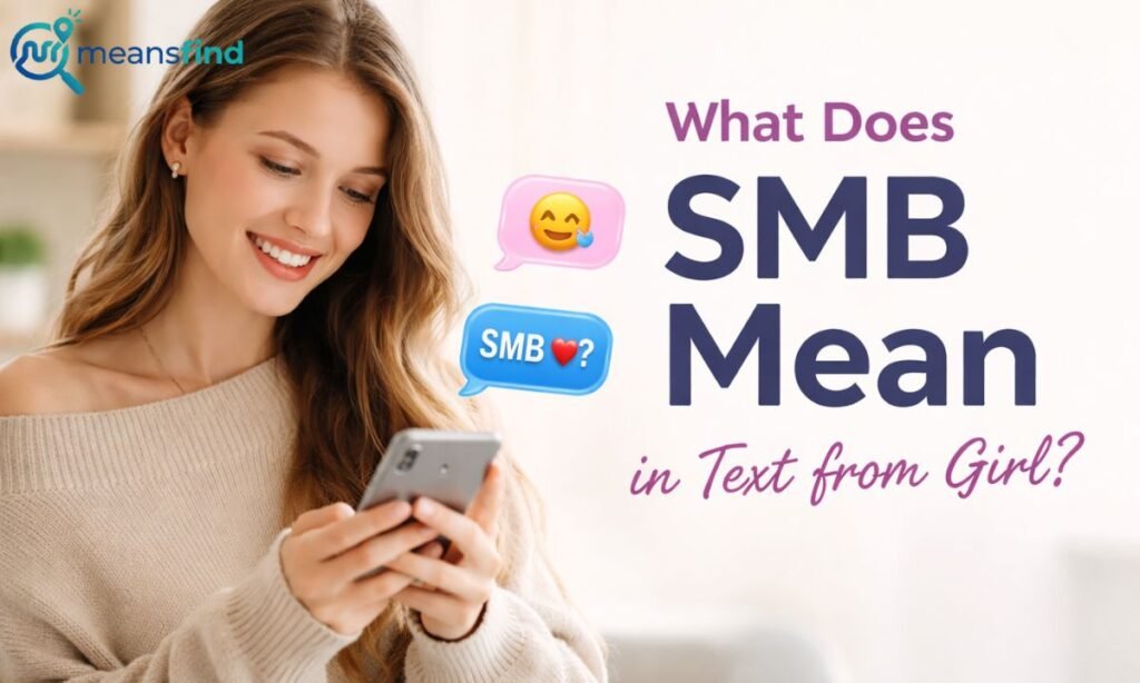 What Does SMB Mean in Text from a girl