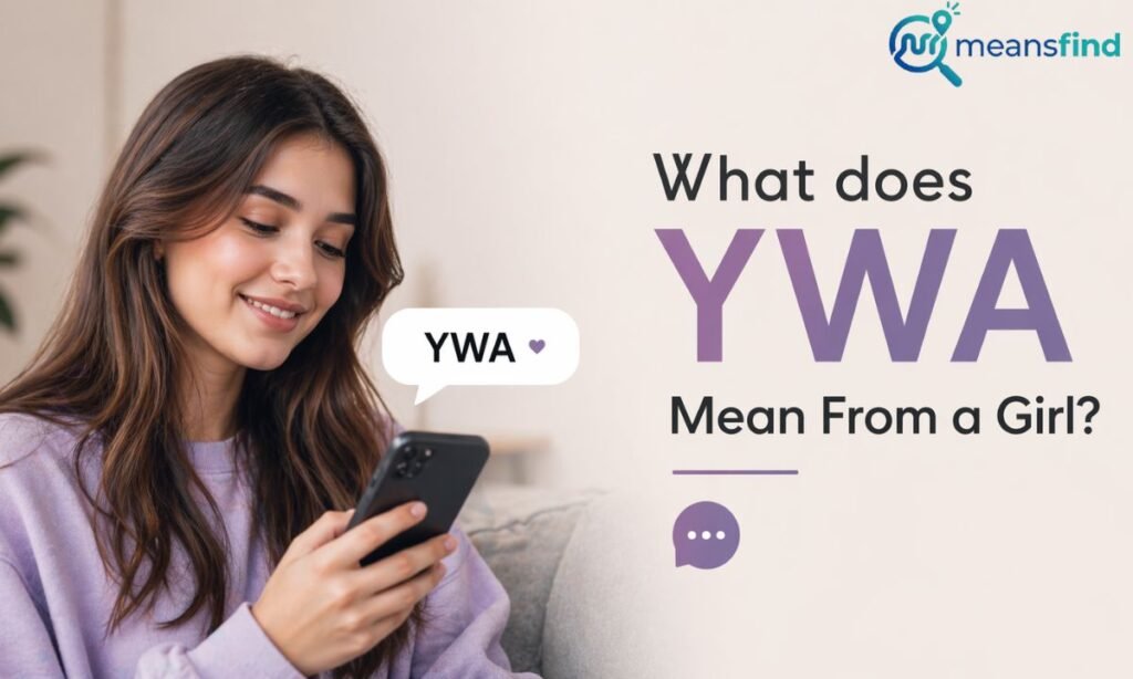 What does YWA Mean From a Girl