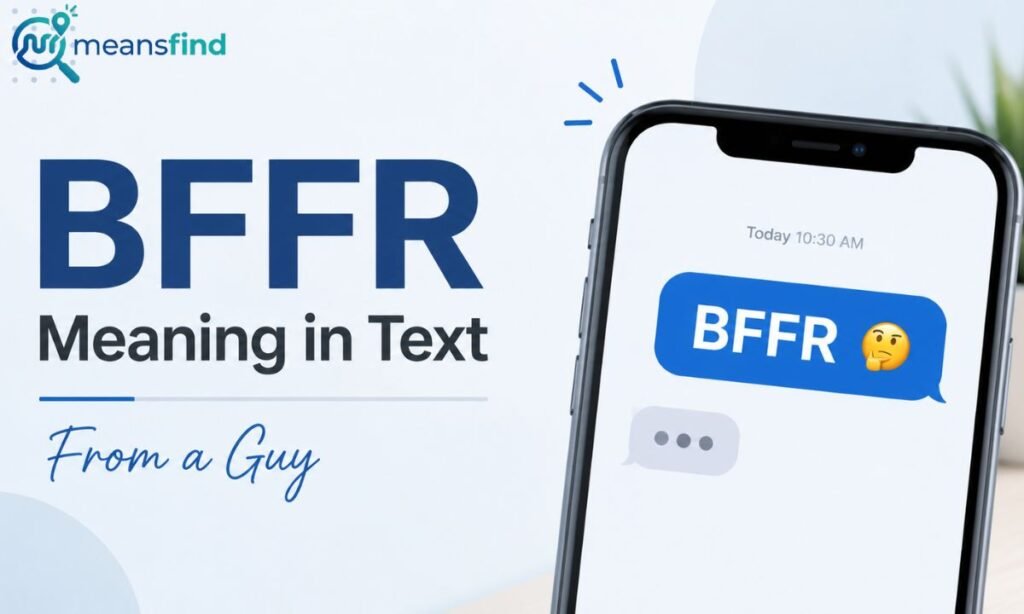BFFR Meaning in Text From a Guy