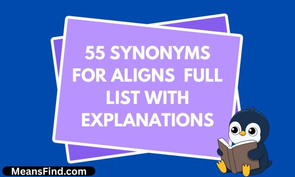 55 Synonyms for Aligns Full List with Explanations