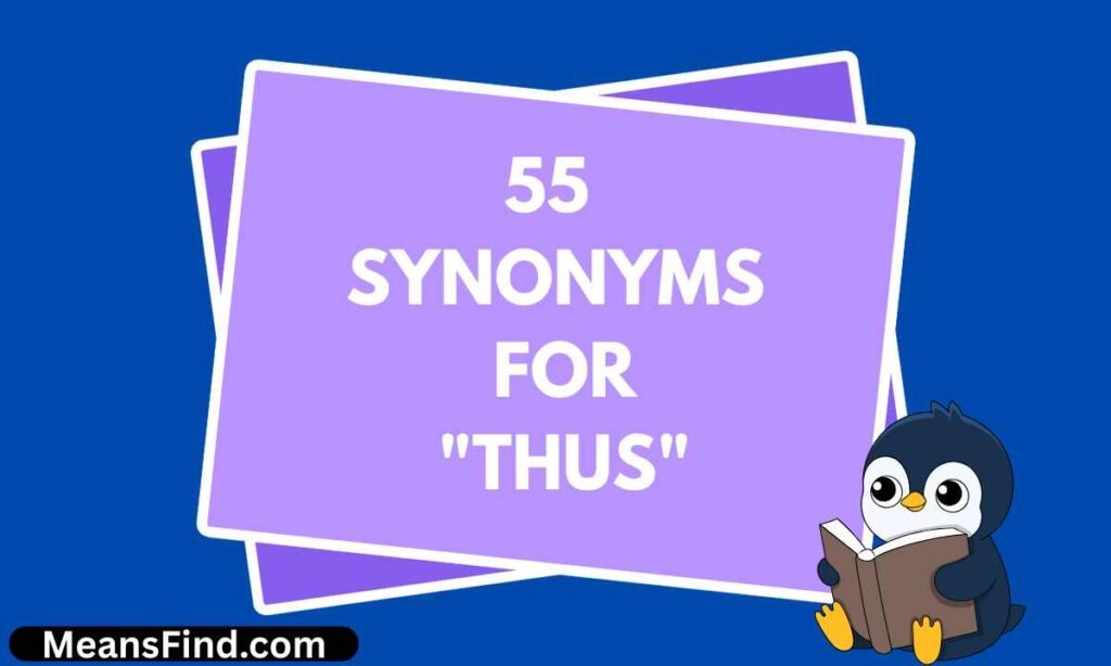 55 Synonyms for Thus