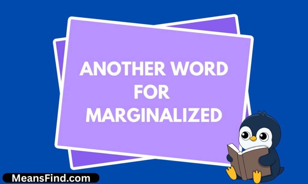 Another Word for  Marginalized