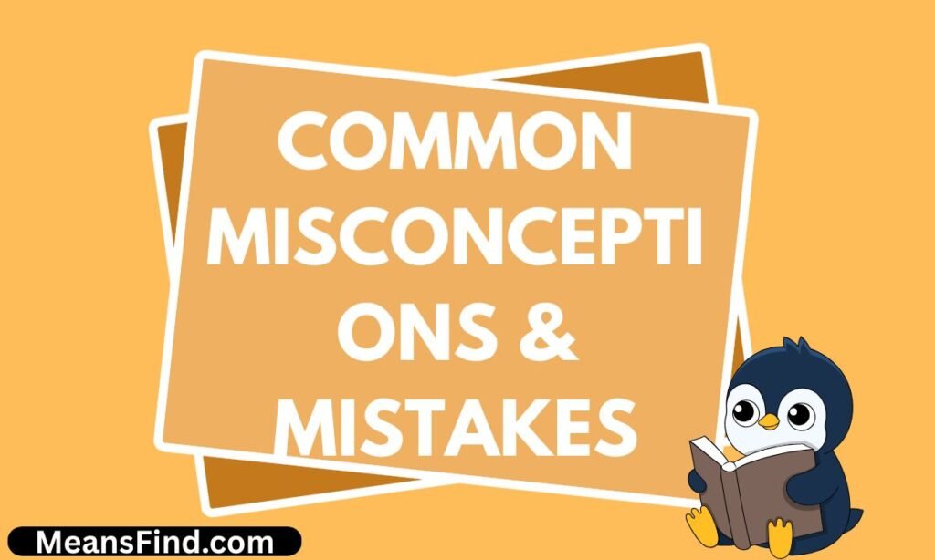 Common Misconceptions & Mistakes