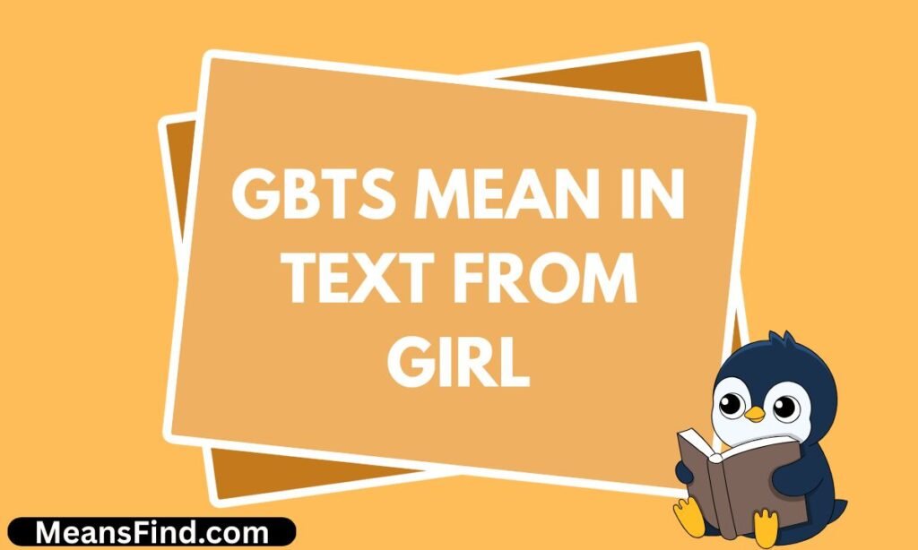 GBTS Mean in Text From Girl