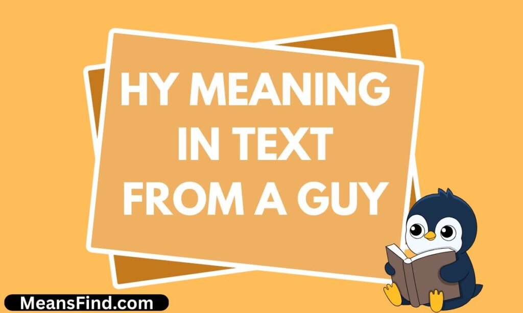 HY Meaning in Text From a Guy