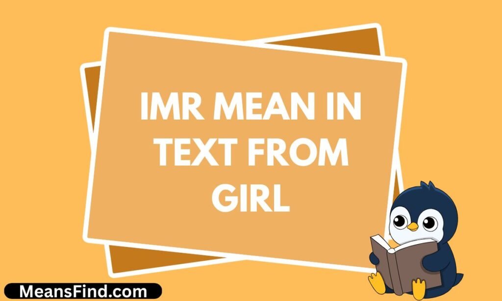 IMR Mean in Text From Girl