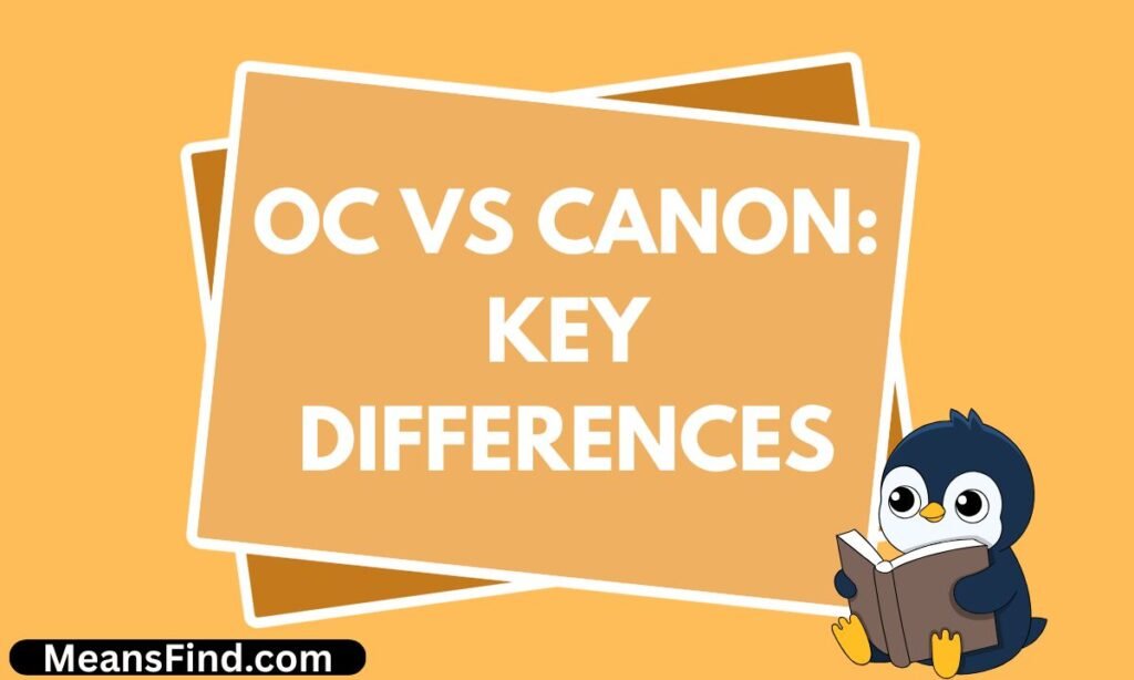OC vs Canon Key Differences