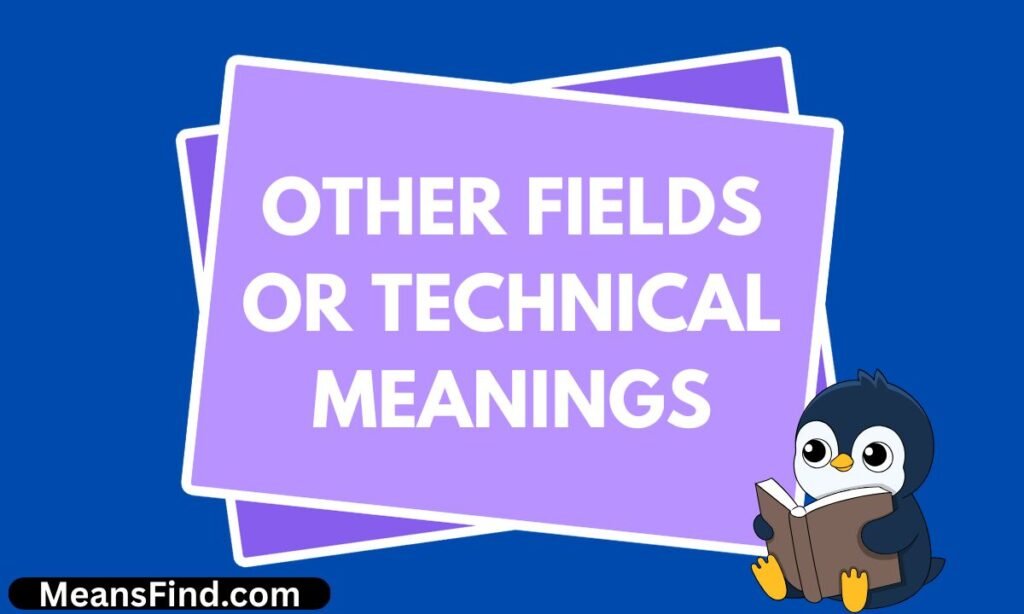 Other Fields or Technical Meanings