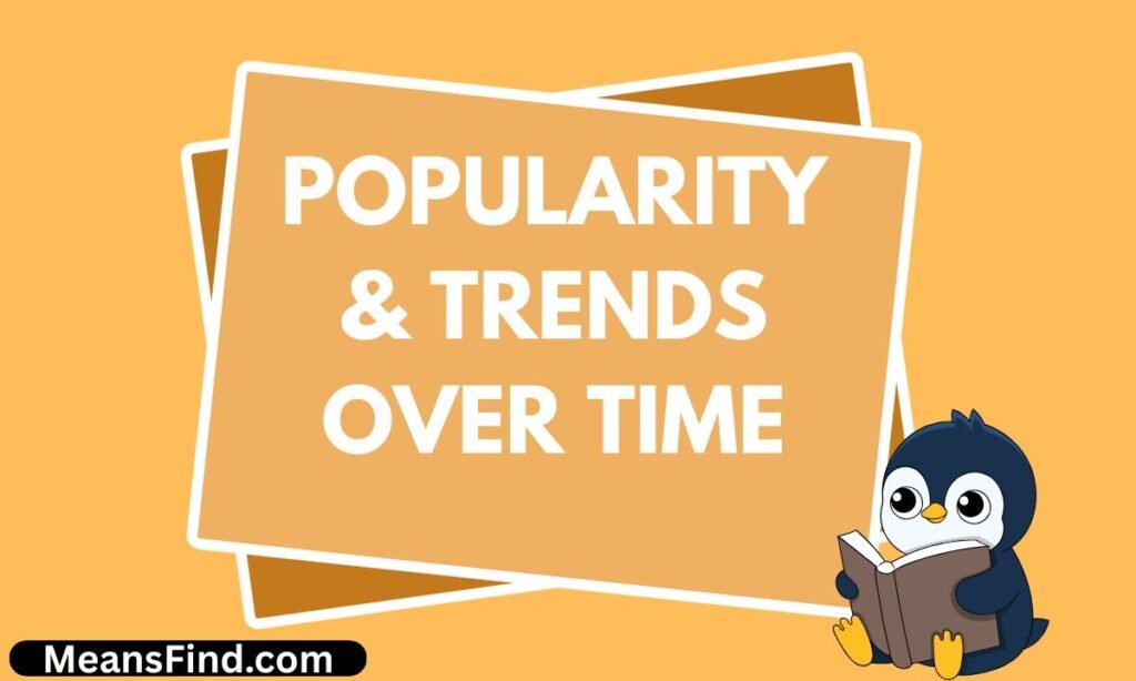 Popularity & Trends Over Time