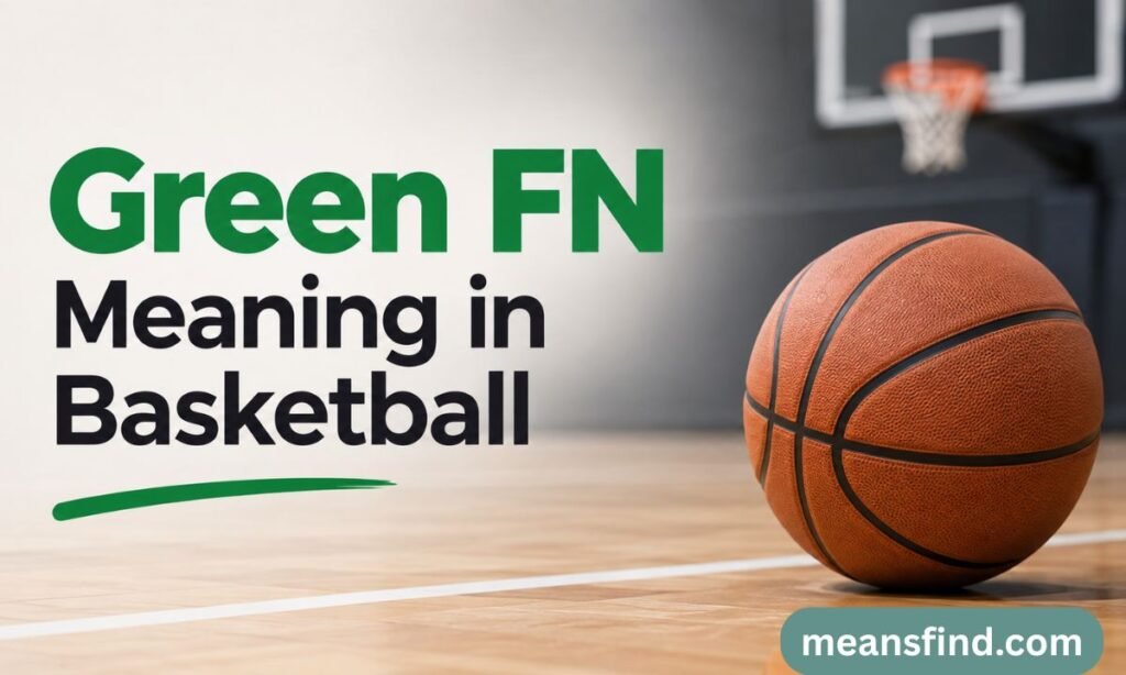 Green FN Meaning in Basketball