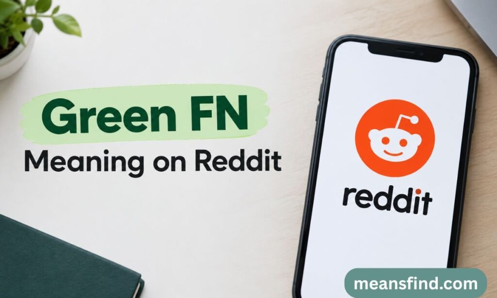 Green FN Meaning on Reddit