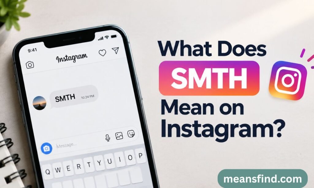 What Does SMTH Mean on Instagram