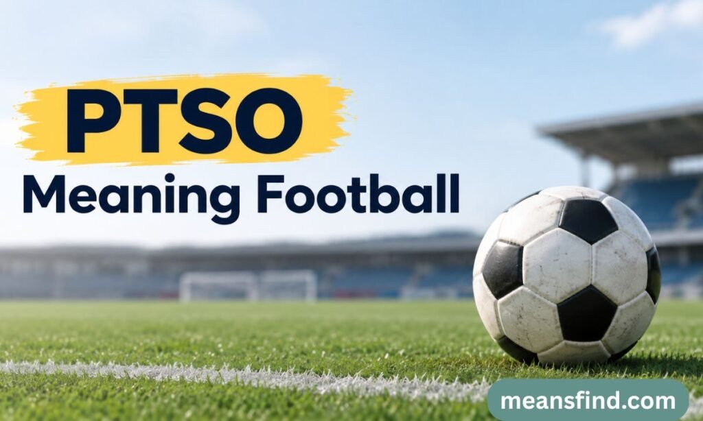 PTSO Meaning Football