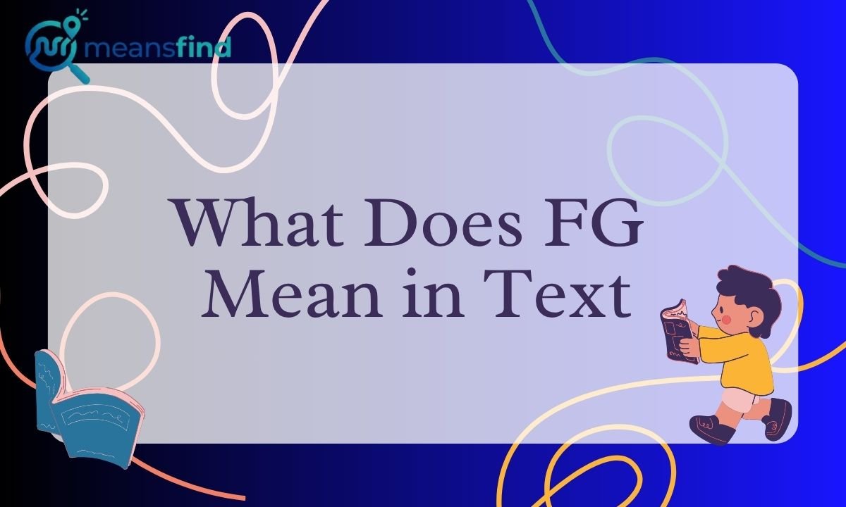 What Does FG Mean in Text