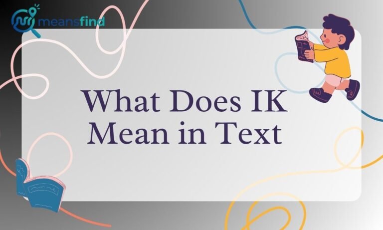 What Does IK Mean in Text