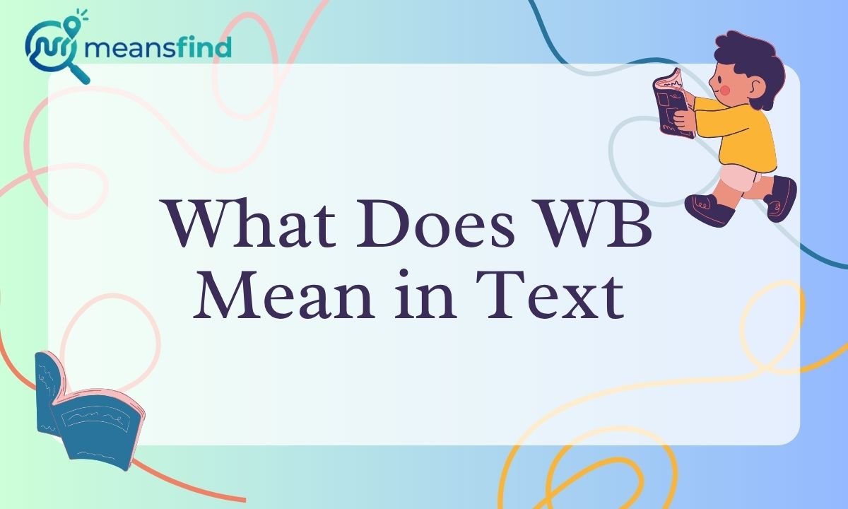 What Does WB Mean in Text